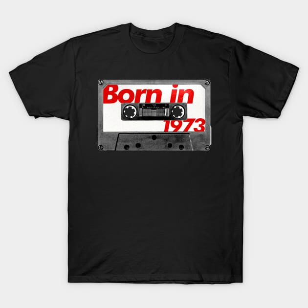 Born in 1973 ///// Retro Style Cassette Birthday Gift Design T-Shirt by unknown_pleasures